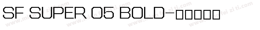 SF SUPER 05 BOLD字体转换